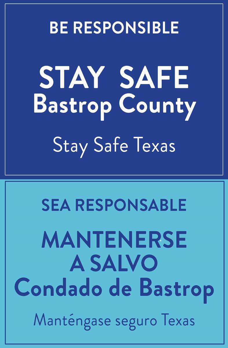 Be Responsible, Stay Safe Bastrop County, Stay Safe Texas